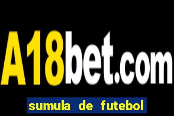 sumula de futebol de campo cbf